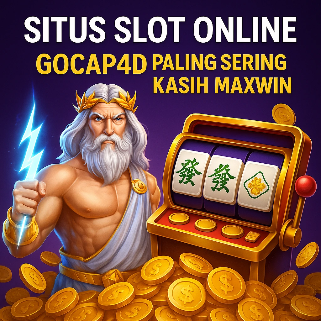 Situs Slot Online GOCAP4D yang Paling Sering Kasih Maxwin